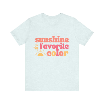 Summer Shirt, Vacation, Beach and Cruise Shirt, Sunshine Is My Favorite Color