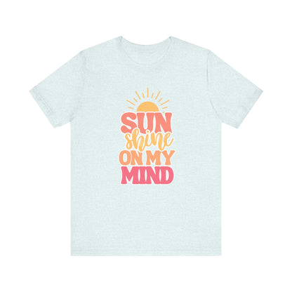 Summer Tshirt, Vacation, Beach and Cruise Shirt, Sunshine On My Mind