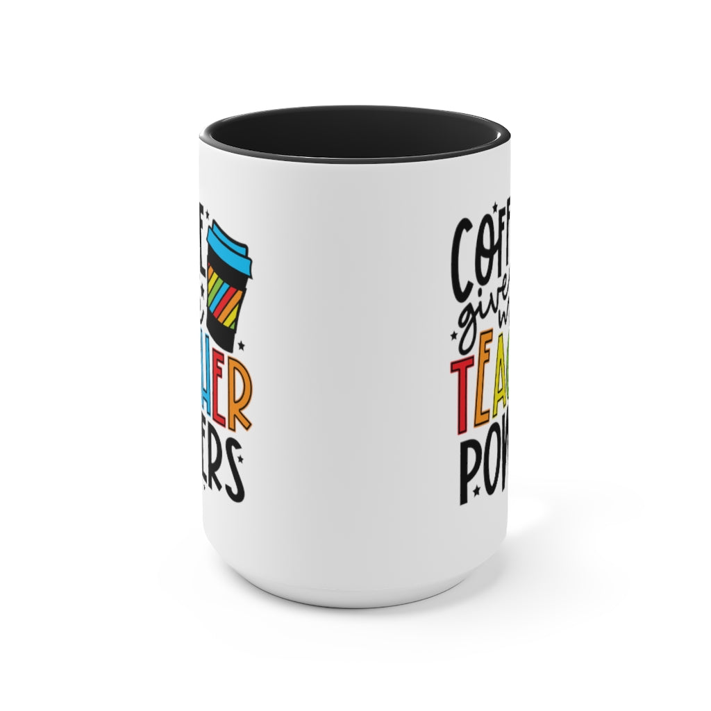 Coffee Gives Me Teacher Powers | Teacher Gift | Coffee Cup