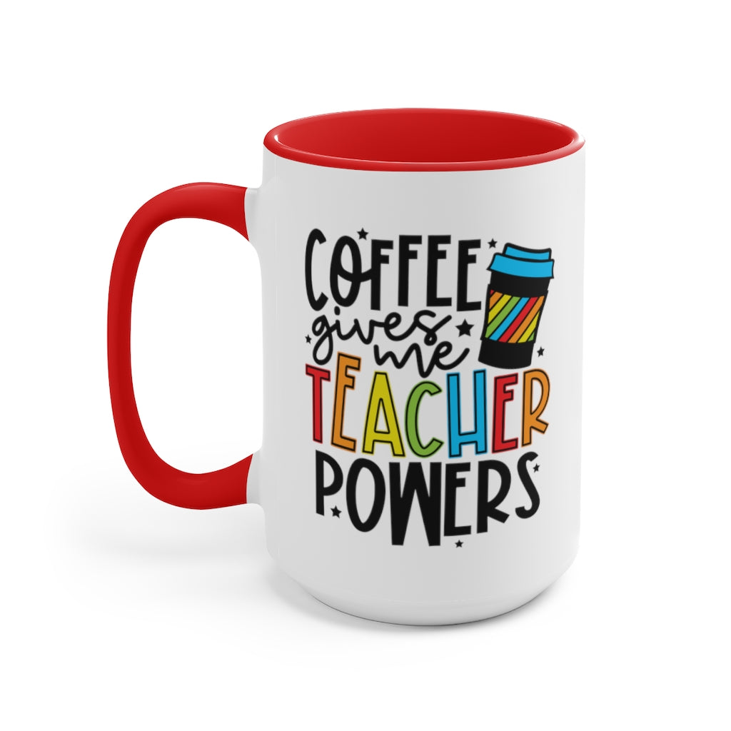 Coffee Gives Me Teacher Powers | Teacher Gift | Coffee Cup