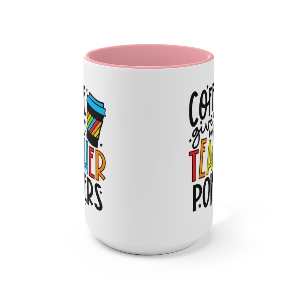 Coffee Gives Me Teacher Powers | Teacher Gift | Coffee Cup