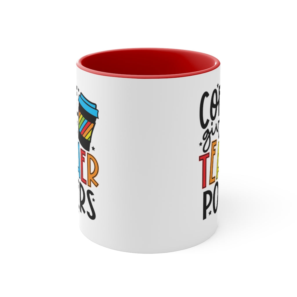 Coffee Gives Me Teacher Powers | Teacher Gift | Coffee Cup