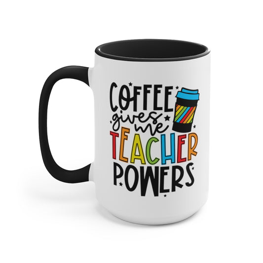 Coffee Gives Me Teacher Powers | Teacher Gift | Coffee Cup