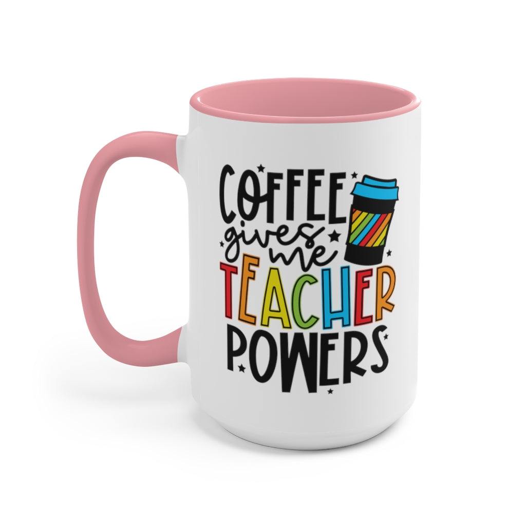 Coffee Gives Me Teacher Powers | Teacher Gift | Coffee Cup