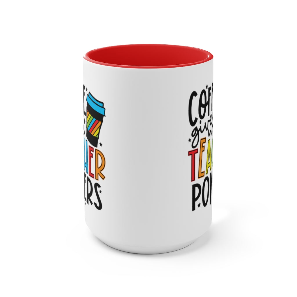 Coffee Gives Me Teacher Powers | Teacher Gift | Coffee Cup