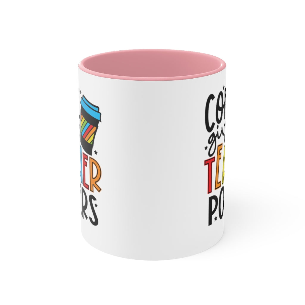 Coffee Gives Me Teacher Powers | Teacher Gift | Coffee Cup